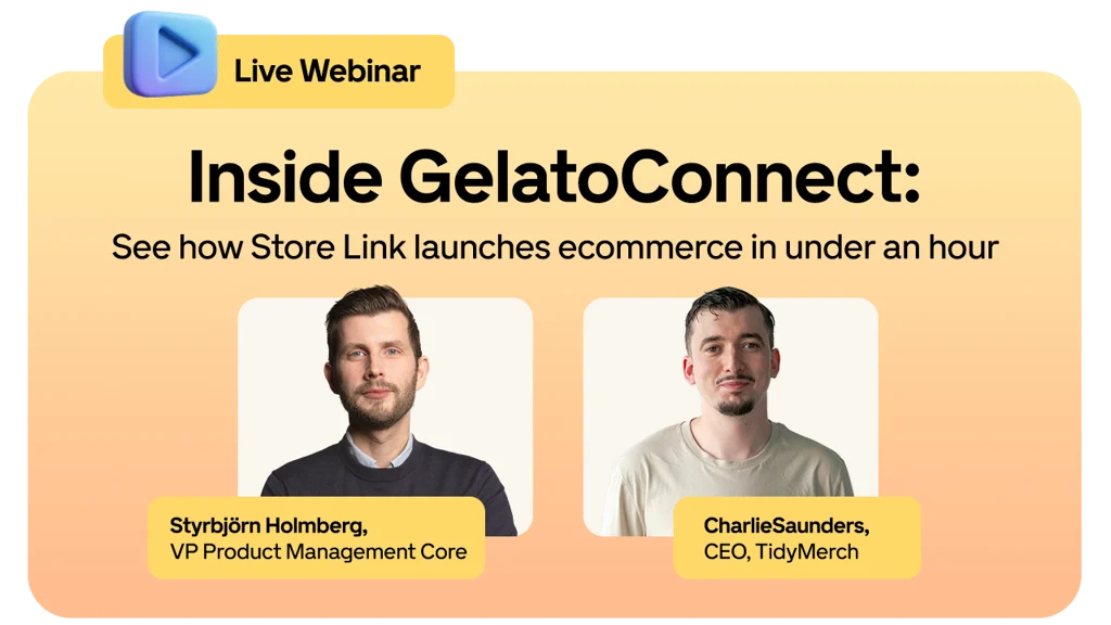 GelatoConnect - Store Link and Apparel Live Webinar - Friday, Jan 16th, 7 PM CET / 1 PM ET / 10 A...